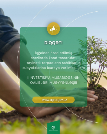 İşğaldan azad edilmiş ərazilərdə kənd təsərrüfatı təyinatlı torpaqların sahibkarlıq subyektlərinə icarəyə verilməsi üzrə II investisiya müsabiqəsinin qalibləri müəyyənləşib